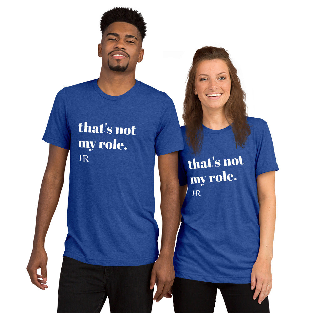That's Not My Role Short sleeve t-shirt