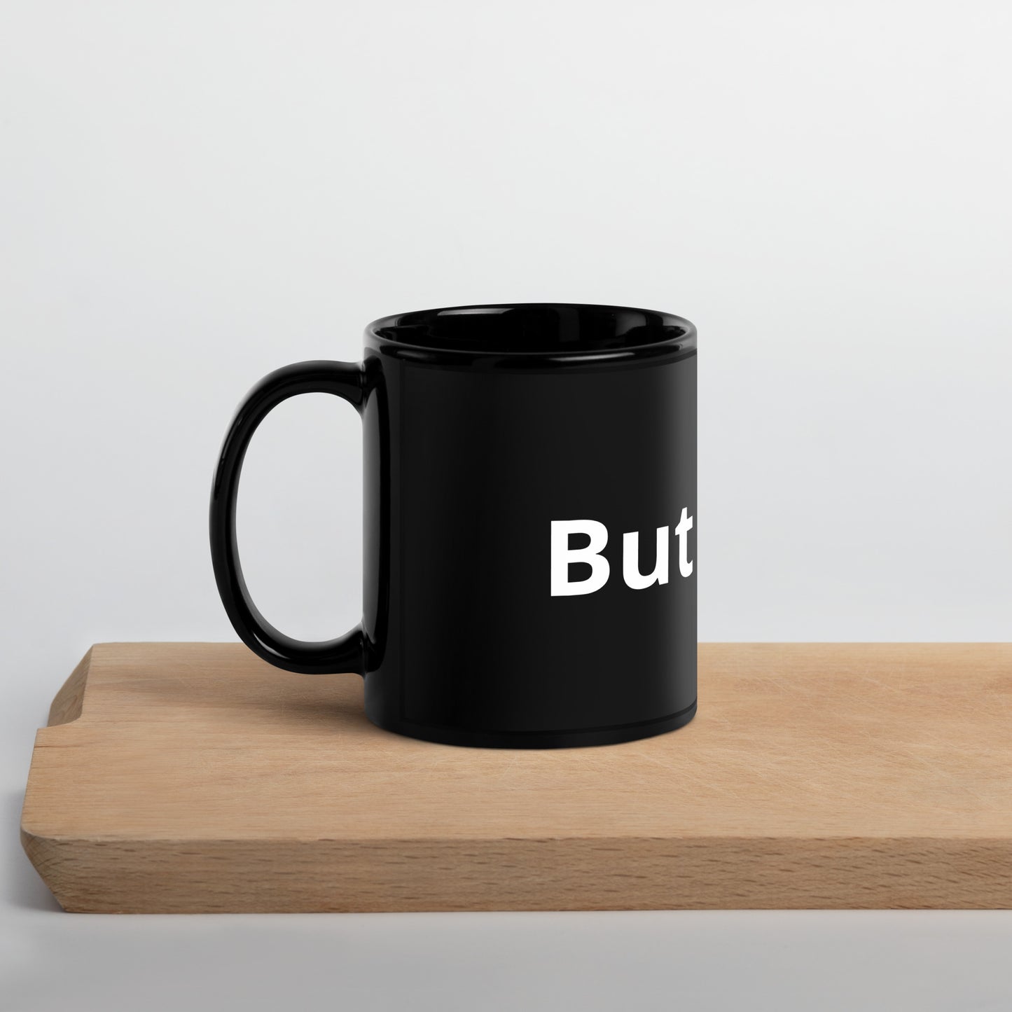 "But First..." Black Glossy Mug