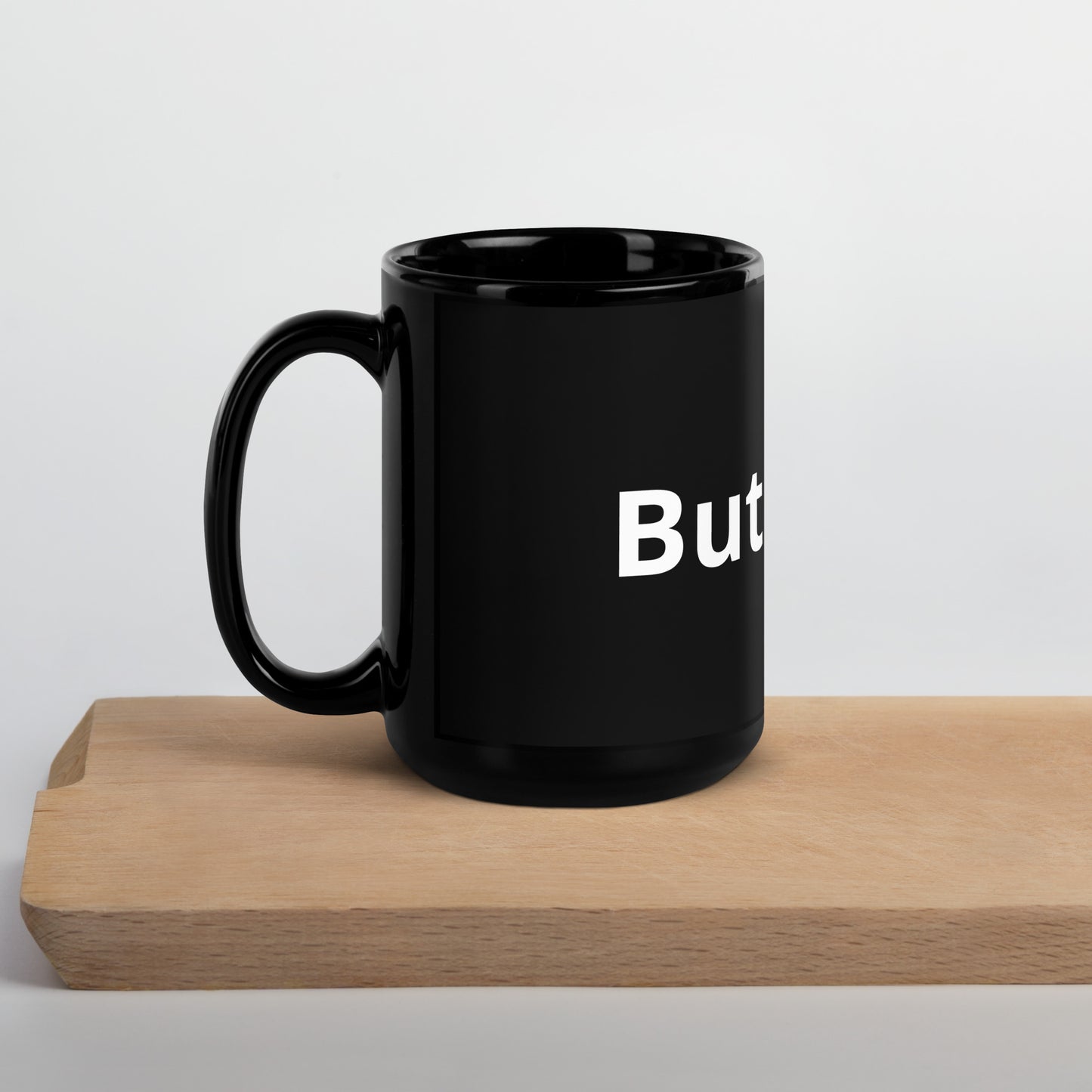 "But First..." Black Glossy Mug