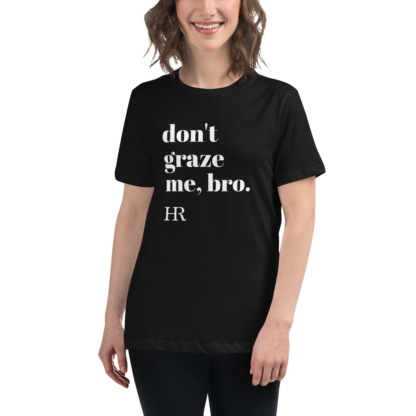 Don't Graze Me Women's Relaxed T-Shirt