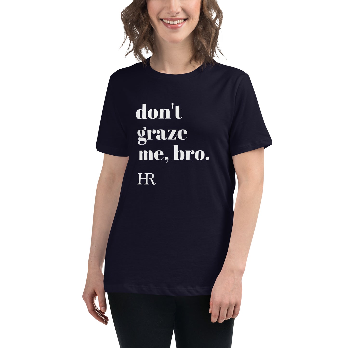 Don't Graze Me Women's Relaxed T-Shirt