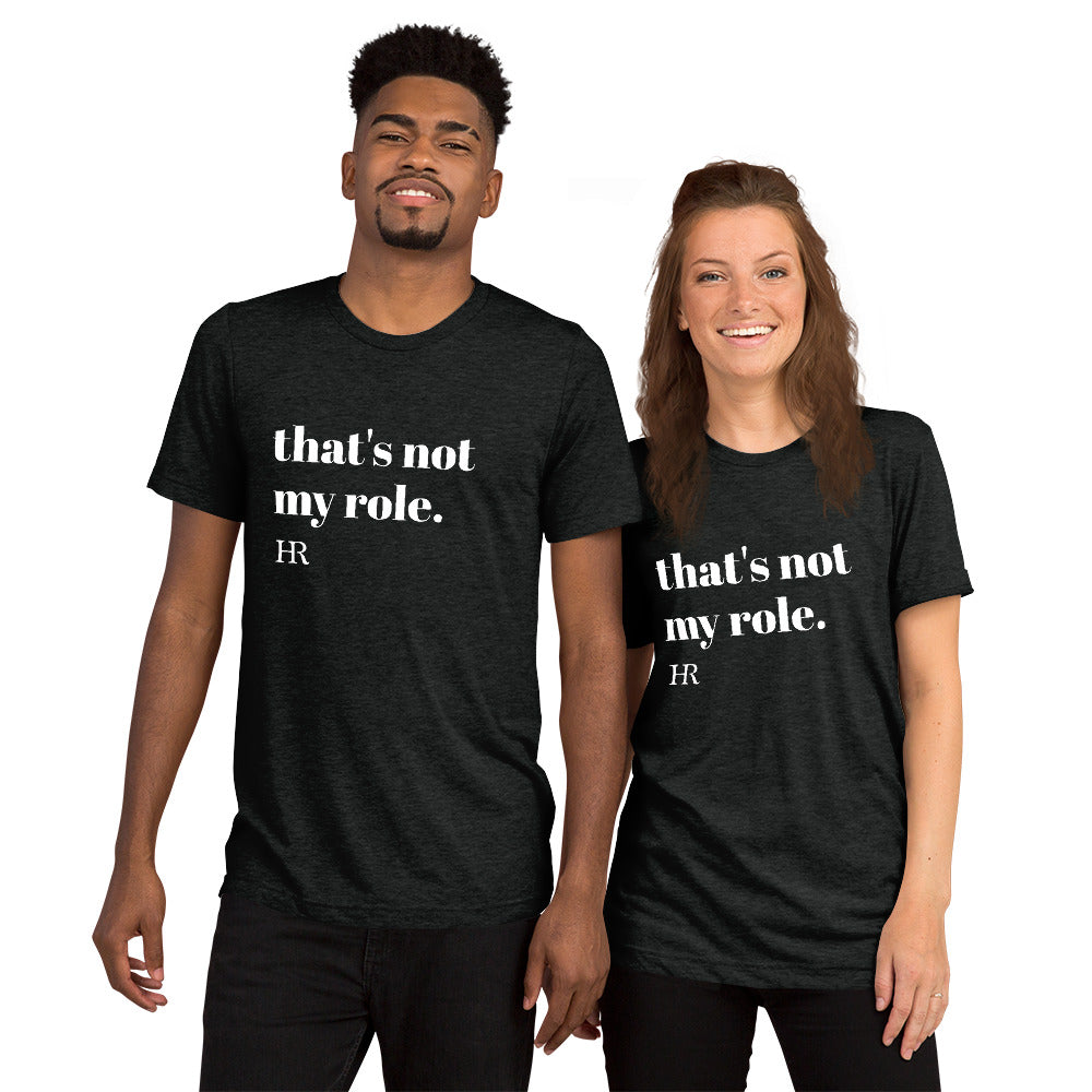 That's Not My Role Short sleeve t-shirt