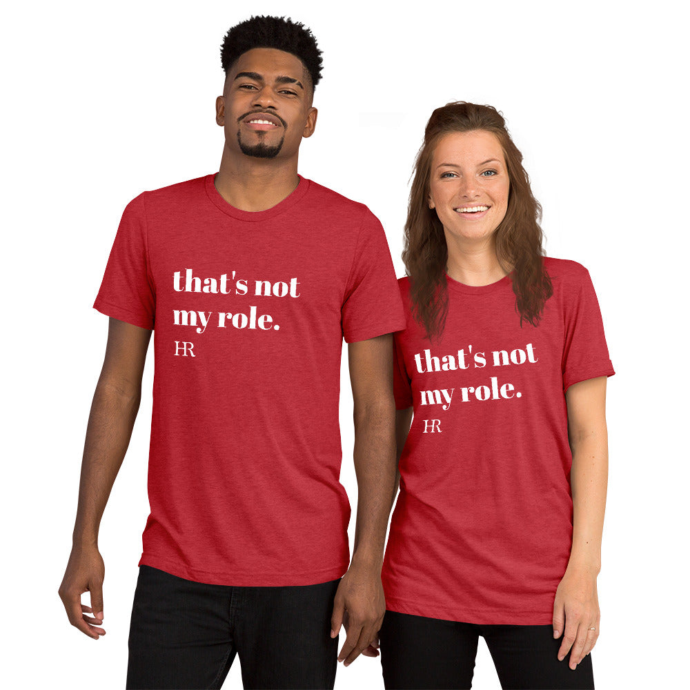 That's Not My Role Short sleeve t-shirt
